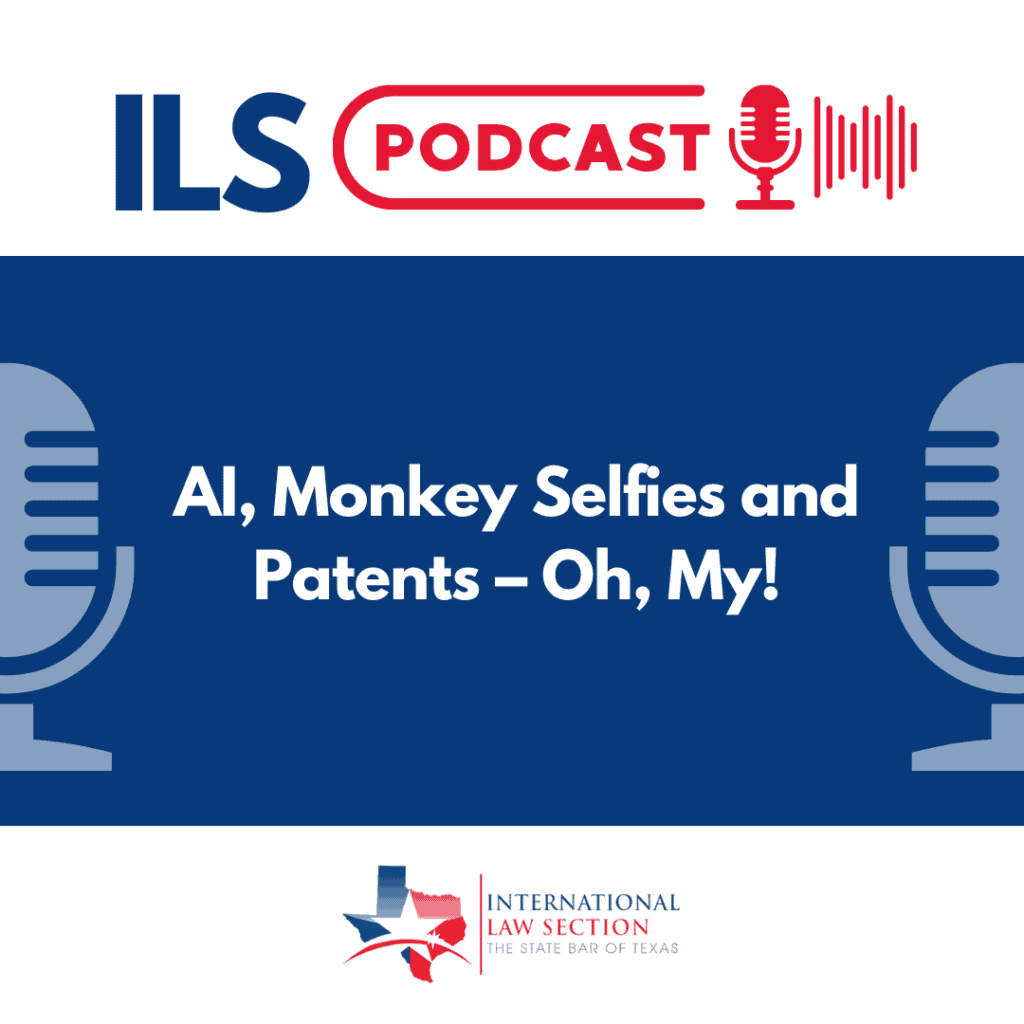 ILS_Podcast_AI, Monkey Selfies and Patents – Oh, My!